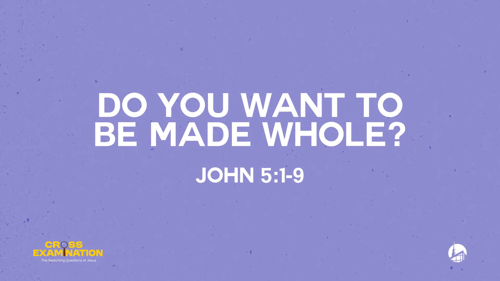 Do You Want To Be Made Whole?