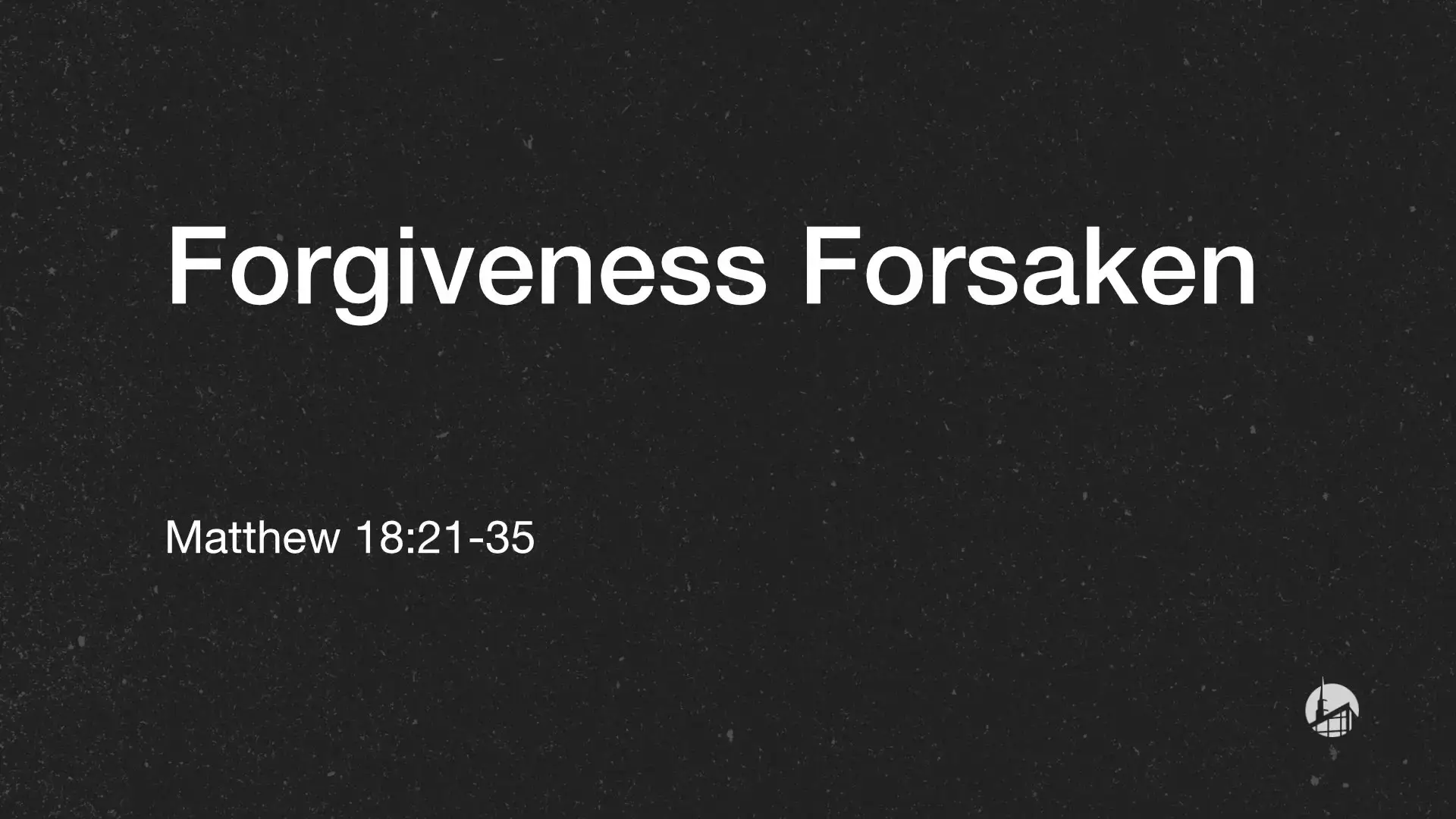Forgiveness Forsaken