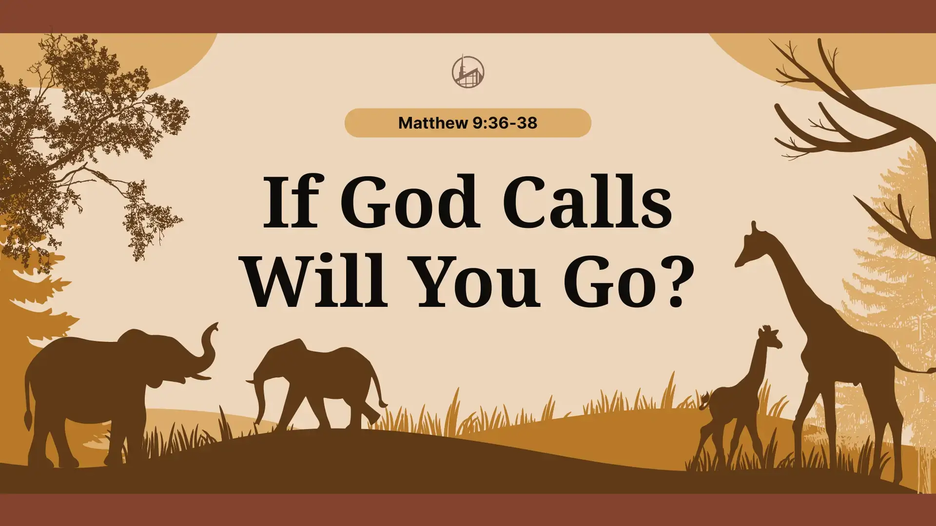 If God Calls, Will You Go?