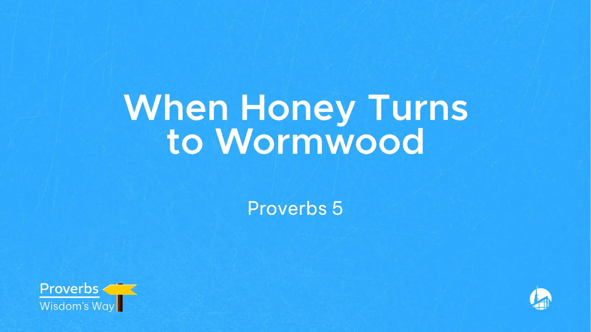 When Honey Turns To Wormwood
