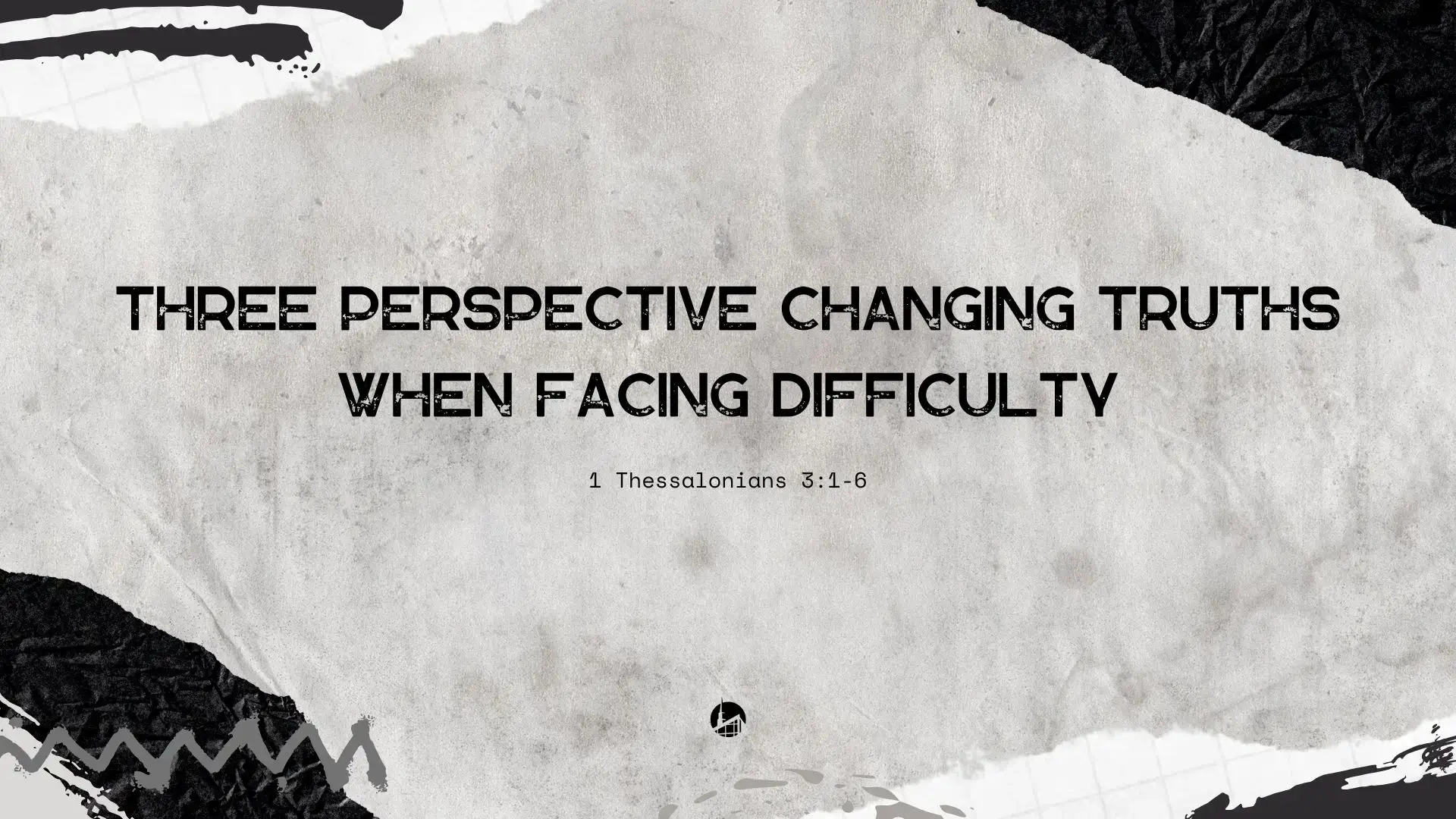 Three Perspective Changing Truths When Facing Difficulty