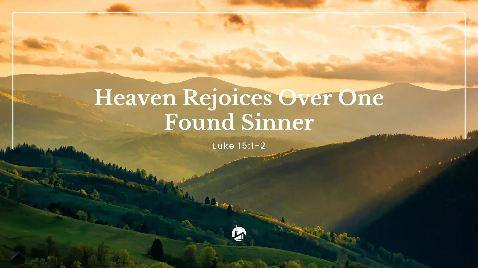 Heaven Rejoices Over One Found Sinner