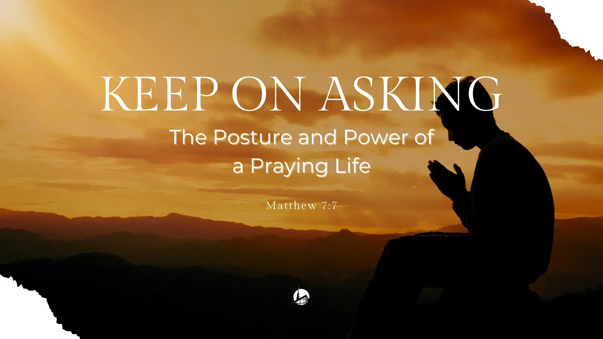 Keep on Asking: The Posture and Power of a Praying Life