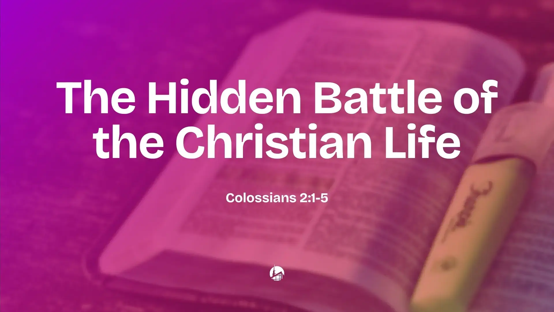 The Hidden Battle of the Christian Life