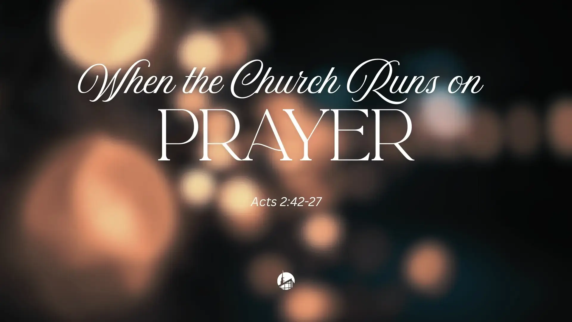 When the Church Runs on Prayer
