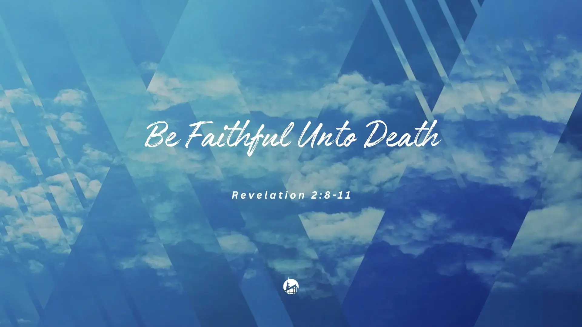 Be Faithful Unto Death
