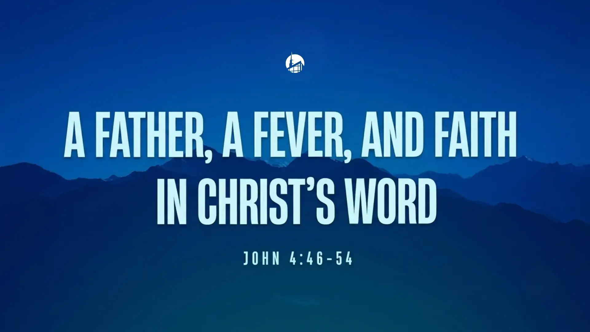A Father, A Fever, And Faith In Christ’s Word
