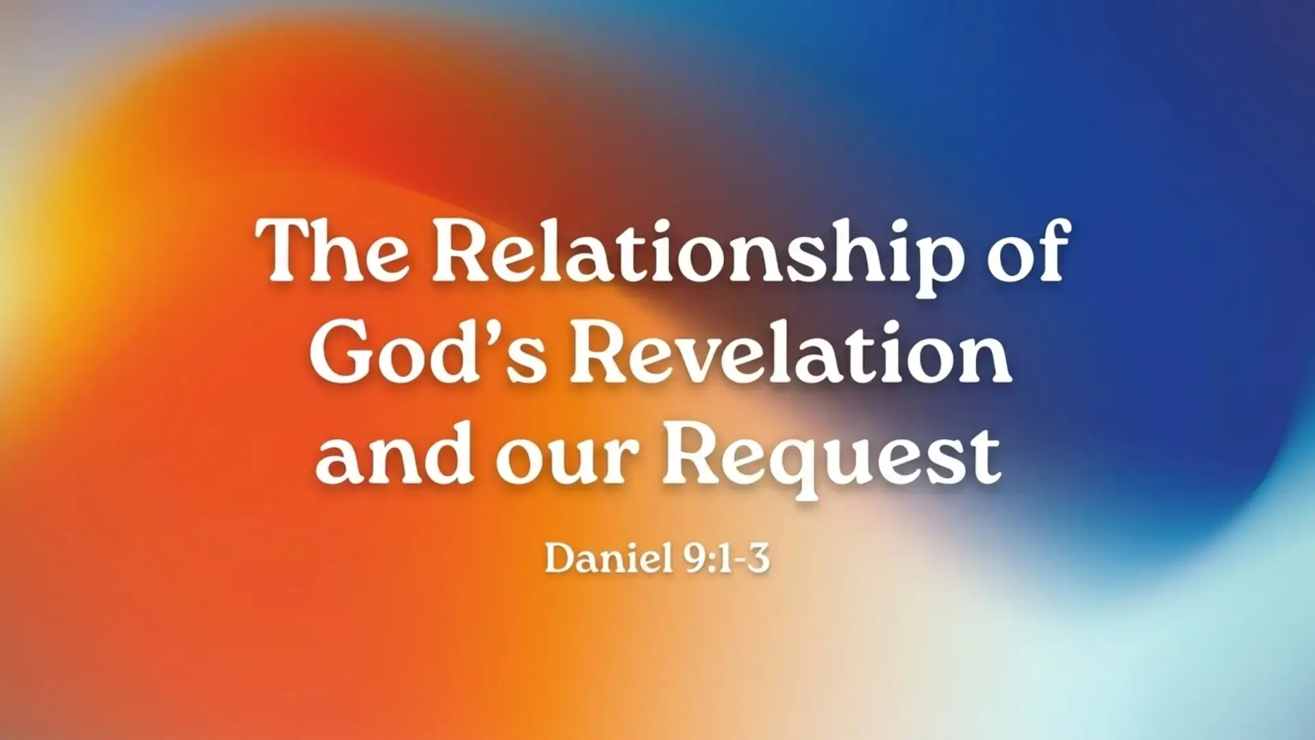 The Relationship of God’s Revelation and our Request