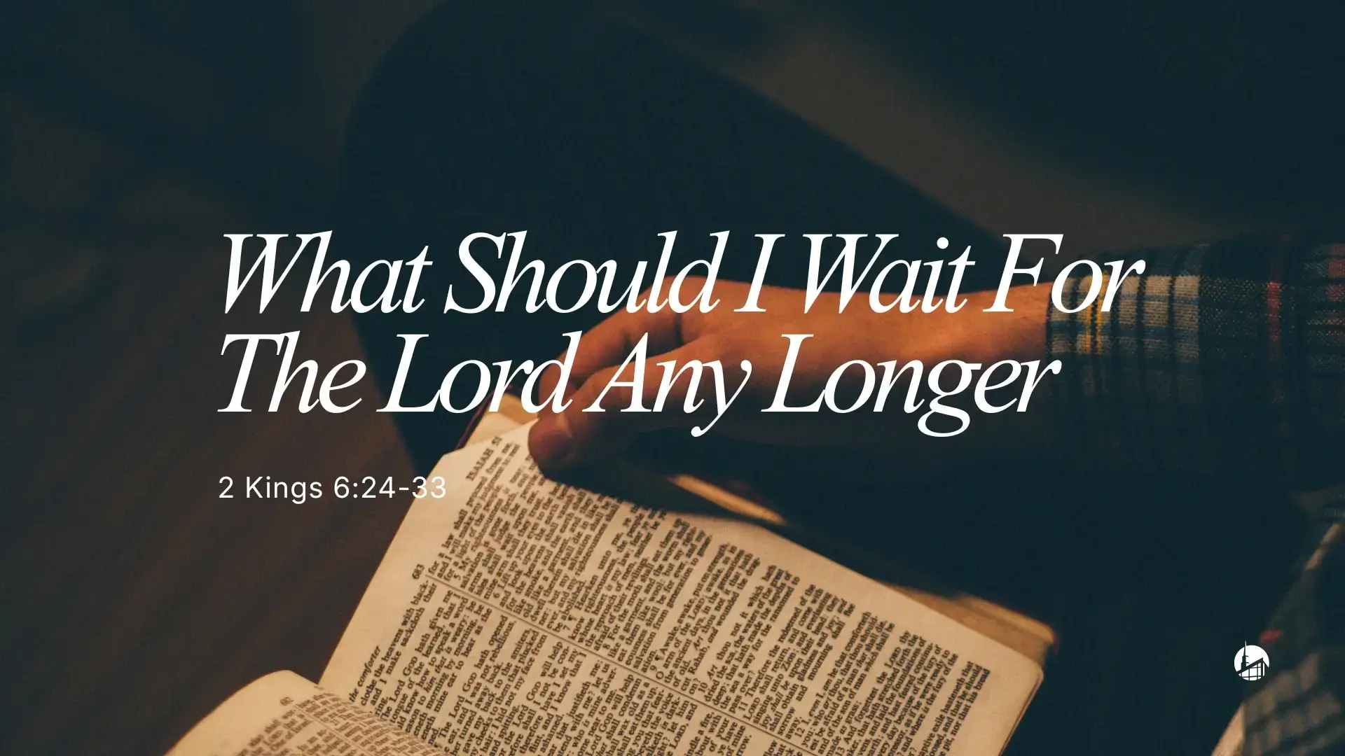 What Should I Wait For The Lord Any Longer